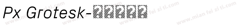 Px Grotesk字体转换